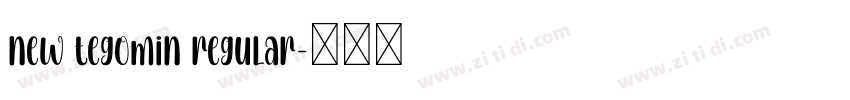 New Tegomin Regular字体转换 New Tegomin Regular字体转换